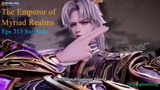 The Emperor of Myriad Realms Eps 213 (Sub Indo-Anichin)