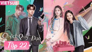 Phim Chệch Quỷ Đạo - Tập 22 - Vietsub