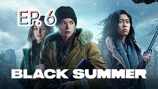 Black Summer (ปฏิบัติการนรกเดือด) ปี2 ตอนที่ 6 (พากย์ไทย)