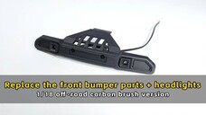 Replace the front bumper parts+headlights - 1/18 off-road carbon brush version