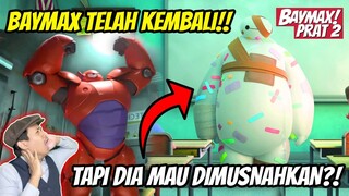 BAYMAX 2 TELAH KEMBALI DAN AKAN DIHANCURKAN?! :'( | Alur Cerita Film Series BAYMAX! (2022)