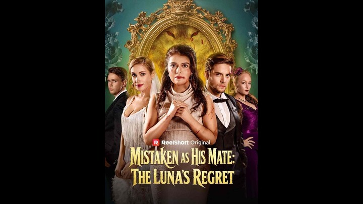 Mistaken as His Mate： The Luna’s Regret