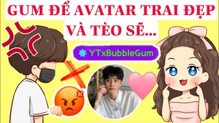 GUM ĐỂ AVATAR TRAI ĐẸP TROLL TÈO VÀ CÁI KẾT :( huhu ??!!