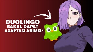 Duolingo bakalan dapat Adaptasi Anime!?😱