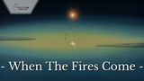 Nausicaä of the Valley of the Wind || - When The Fires Come -