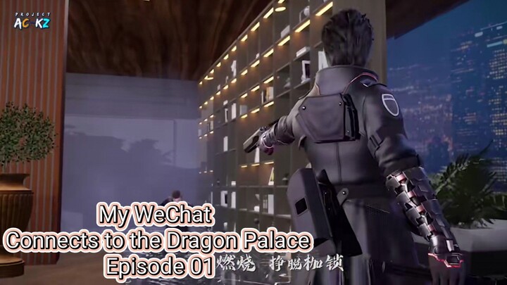 My WeChat Connects to the Dragon Palace Episode 01 HD 720p Subtitle Indonesiaaaa