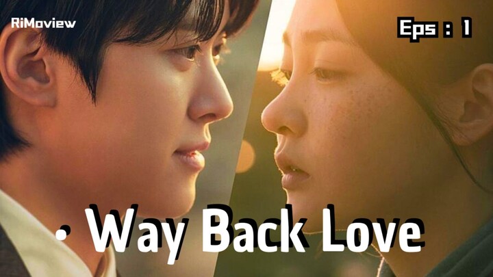 [Eps:1] Way Back Love - RiMoview