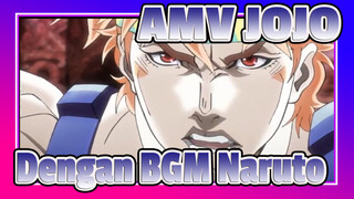 [AMV JoJo no Kimyou na Bouken] Memulai JOJO dengan BGM Naruto Tanpa Merasa Ganjil!