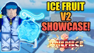 How To Get Ice Fruit V2 Full Showcase - The New Best Fruit in A One Piece Game