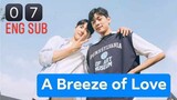 🇰🇷 A Breeze of Love (2023) | Ep. 7 | ENG SUB