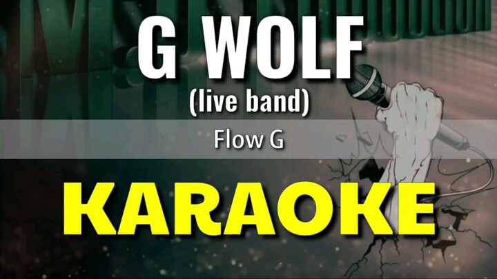 G Wolf (live band)  - Flow G | KARAOKE