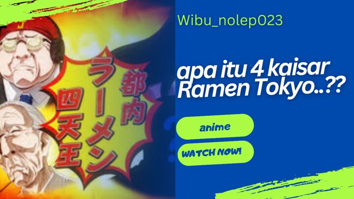 Apa itu 4 kaisar ramen Tokyo di series Kaguya sama