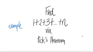 example Find 1+2+3+...+n via Pick's Theorem