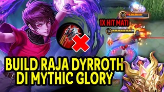 ALASAN DYRROTH JANGAN BIKIN BLOODLUST AXE DI MYTHIC GLORY - BUILD DYRROTH TERSAKIT 2021