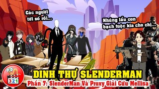 Câu Chuyện Dinh Thự Slenderman Phần 7: SlenderMan Cùng Các Proxy Giải Cứu Mellisa