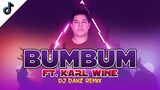 BUM BUM ( BREAKLATIN REMIX ) | KARL WINE | DJDANZ REMIX | TIKTOK VIRAL REMIX