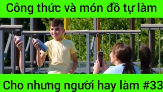 Công thức và món đồ tự làm cho những người hay làm #33