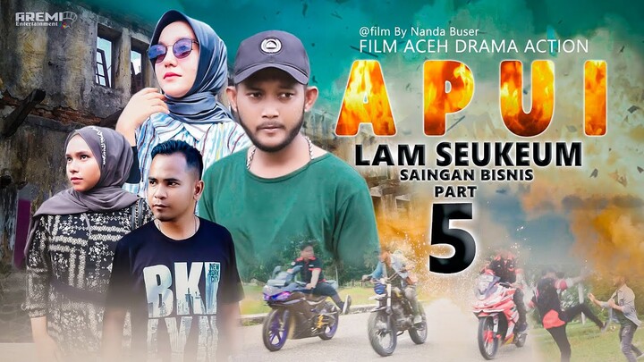 APUI LAM SEUKEUM ( SAINGAN BISNIS ) PART 5 - NANDA BUSER