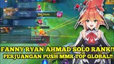 PERJUANGAN FANNY RYAN AHMAD BERMAIN SOLO RANK UNTUK MENJADI TOP GLOBAL FANNY😭 | Mobile Legends