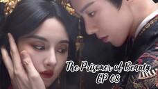 THE PRISONER OF BEAUTY EP08 _ ZHE YAO❣️