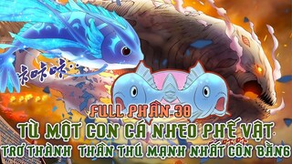 Review Truyện Tranh| Một Con Cá Nheo Trở Thành Thần Thú Huyền Thoại Côn Bằng P.30| Truyện Sủng Thú