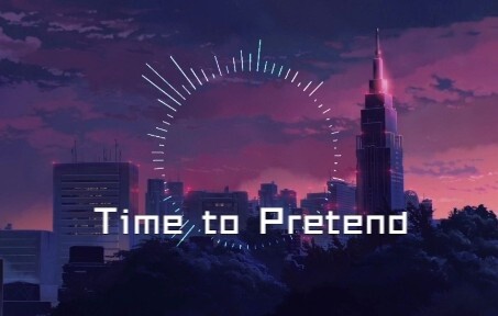 [MAD·AMV] บรรยากาศสวย ๆ ในเพลง Time to Pretend
