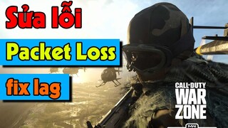 Sửa ngay lỗi Packet Loss , Fix Lag trong Call Of Duty Warzone