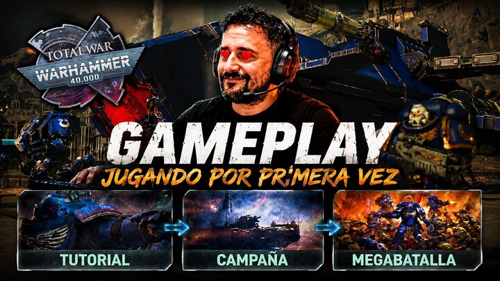 TOTAL WAR: WARHAMMER 40K 🔥 ¡MI PRIMER GAMEPLAY!🔥SPACE MARINES: Tutorial, Campaña y MEGABatalla