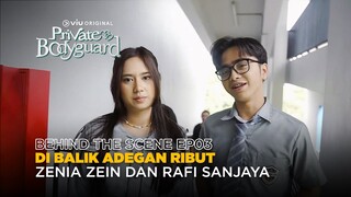 Behind The Scene EP03 | Private Bodyguard | Sandrinna Michelle, Junior Roberts, Fattah Syach