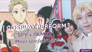 [ Cosplay Perform ] SPY x FAMILY Meet Uncle Yuri!