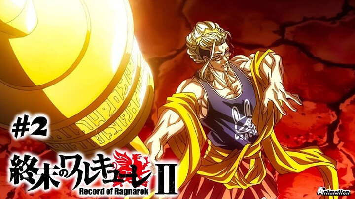 [S2] Tập 2 - Đại Chiến Người và Thần [Vietsub] | Shuumatsu no Valkyrie II〈Record of Ragnarok II〉