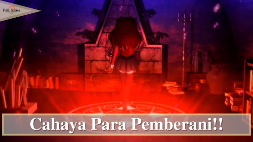 Fate/Stay Night UBW || Cahaya Para Pemberani ❗❗
