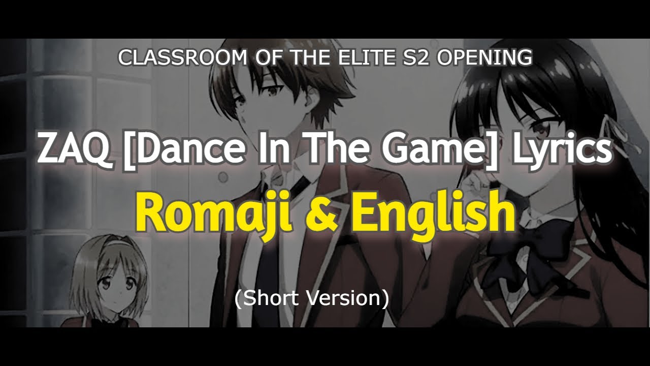 Classroom of the Elite Season 2 Opening Theme - Dance In The Game - BiliBili