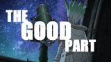 Dr Stone AMV - The Good Part
