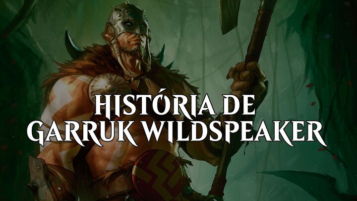 História de Garruk Wildspeaker | MTG Lore