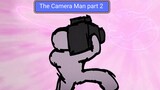 The Camera Man part 2