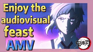 [Demon Slayer]  AMV |Enjoy the audiovisual feast