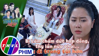 Bị Lâm đột ngột chấm dứt hợp đồng, Thy lần nữa phải... ra đi trong tủi hờn | TÌNH YÊU BẤT TỬ