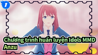 [Chương trình huấn luyện Idols MMD] Ký ức lời tạm biệt / Anzu_1