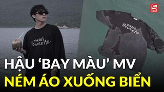 Hậu tiêu hủy MV, Sơn Tùng M-TP ném luôn áo phông xuống biển nhưng lại gây tranh cãi vì 'xả rác'