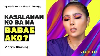 Kasalanan ko ba na Babae ako? | Victim Blaming