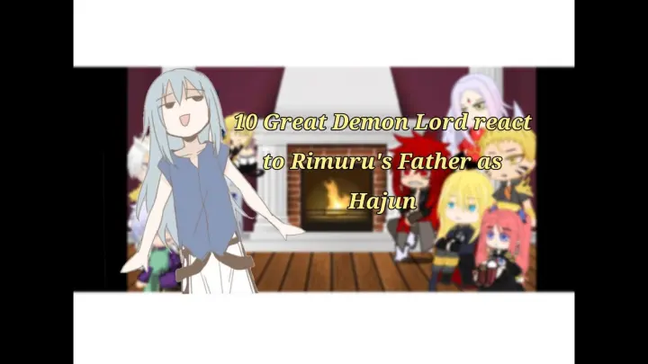 💛10 Great Demon Lord react to Rimuru's Father as Hajun💛 [by ZeshiaII]