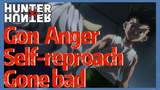 Gon Anger Self-reproach Gone bad