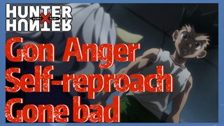 Gon Anger Self-reproach Gone bad