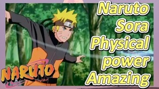 Naruto Sora Physical power Amazing