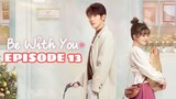 BE WITH YOU: EPISODE 13 ENG SUB