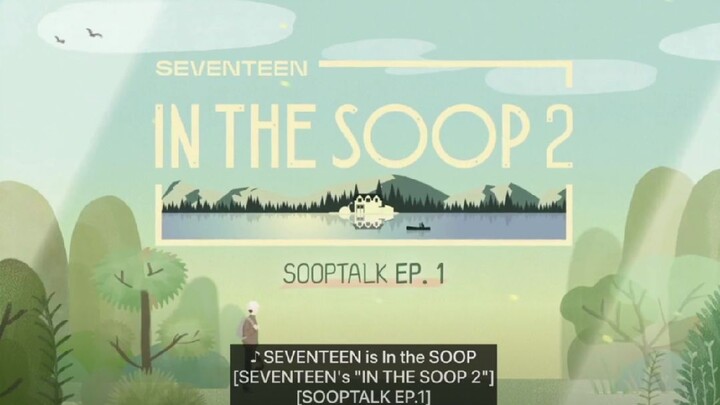 [ENG SUB] SEVENTEEN IN THE SOOP S2: SOOPTALK EPISODE 1