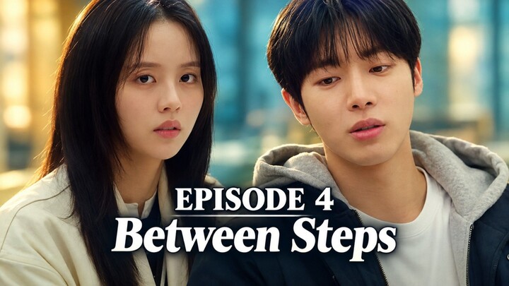 Between Steps Episode 4 Sub Indo
