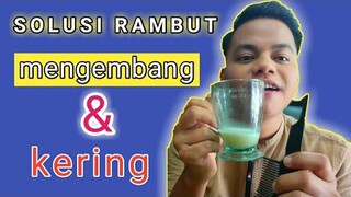cara mengatasi rambut kering dan mengembang secara alami dan cepat