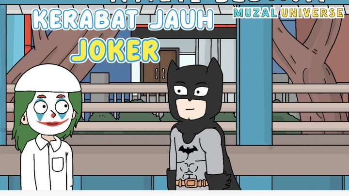 KERABAT JAUH JOKER-MUZAL UNIVERSE